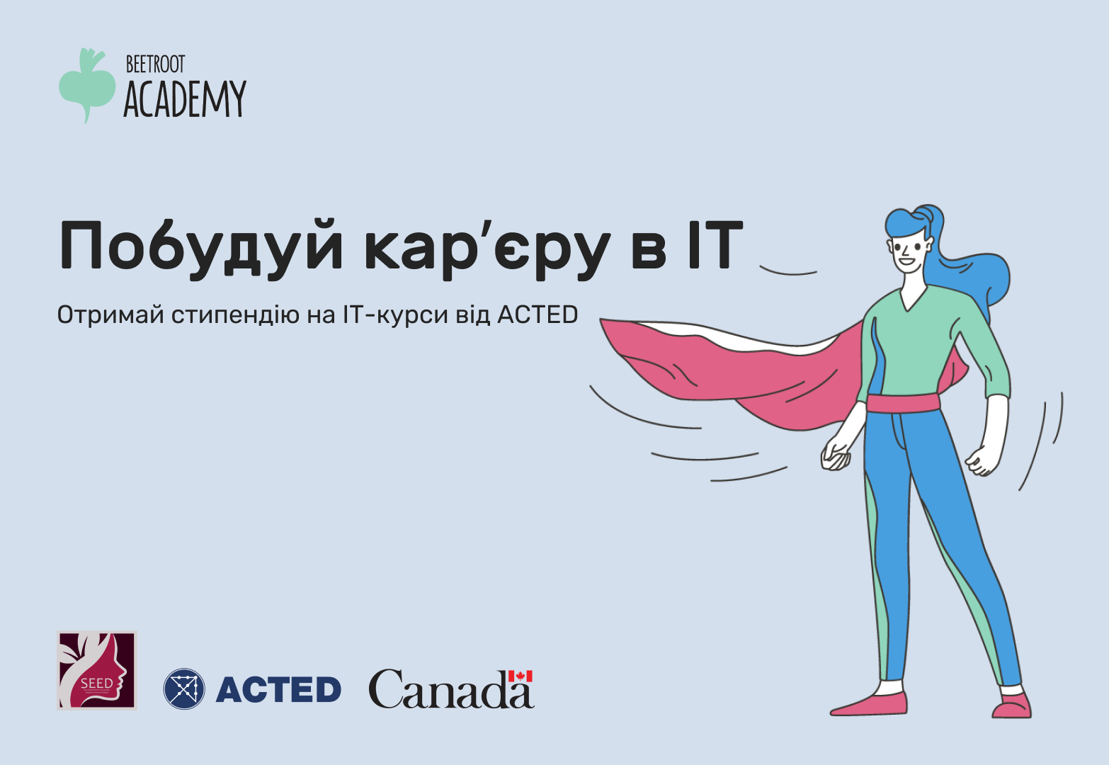 Ще до початку широкомасштабної війни, 2021 року, ACTED Ukraine спільно з Beetroot Academy створили конкурс грантів для навчання в IT сфері для тих, хто відноситься до найбільш вразливого населення та постійно проживає (в тому числі внутрішньо переміщені особи) на території Донецької та Луганської областей підконтрольній уряду України. Перевага надавалася жінкам. Метою було посилити економічний розвиток жінок та збільшити їх доступ до інноваційних та більш оплачуваних сфер діяльності.